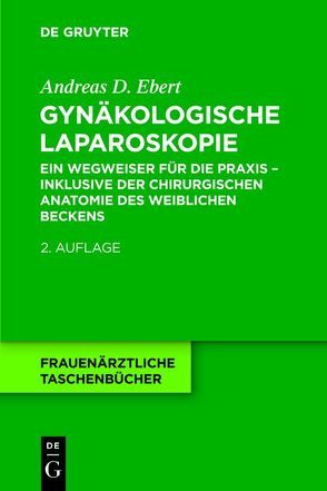 Gynäkologische Laparoskopie von Ebert,  Andreas D.