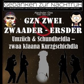 GzN Zwei: Zwaader – Ersder von Glas,  Alexander, Lott,  Thilo Otto