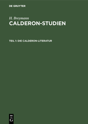 H. Breymann: Calderon-Studien / Die Calderon-Literatur von Breymann,  H.