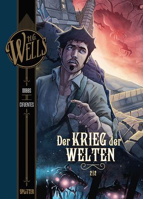 H.G. Wells. Band 3: Der Krieg der Welten, Teil 2 von Cifuentes,  Vicente, Dobbs