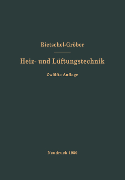 H. Rietschels Lehrbuch der Heiz- und Lüftungstechnik von Bradtke,  F., Groeber,  Heinrich, Rietschel,  Hermann