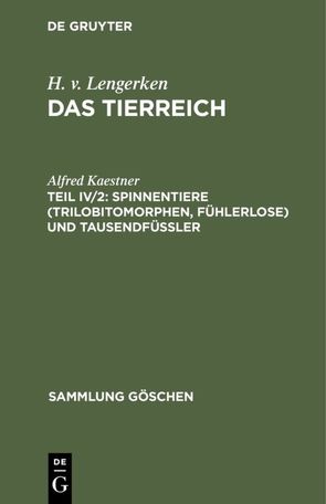 H. v. Lengerken: Das Tierreich / Spinnentiere (Trilobitomorphen, Fühlerlose) und Tausendfüßler von Kaestner,  Alfred