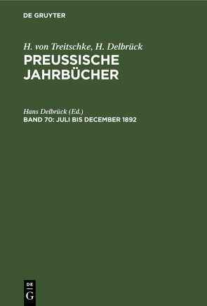 H. von Treitschke; H. Delbrück: Preußische Jahrbücher / Juli bis December 1892 von Delbrueck,  Hans