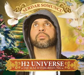 H2 Universe – Die Machtergreifung von Somuncu,  Serdar