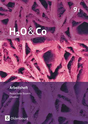 H2O & Co – Realschule Bayern 2020 – 9. Schuljahr – Wahlpflichtfächergruppe I von Eiblmeier,  Christian, Kring,  Petra, Niedermeier,  Matthias, Pfeifer,  Peter, Pillat,  Frieda, Römpp,  Martin, Schaffer,  Susanne, Sommer,  Katrin, Thefeld,  Armin