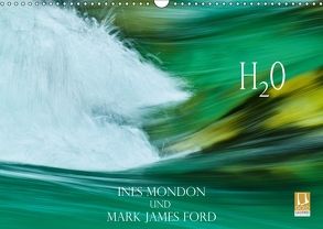 H2O Ines Mondon und Mark James Ford (Wandkalender 2018 DIN A3 quer) von James Ford,  Mark