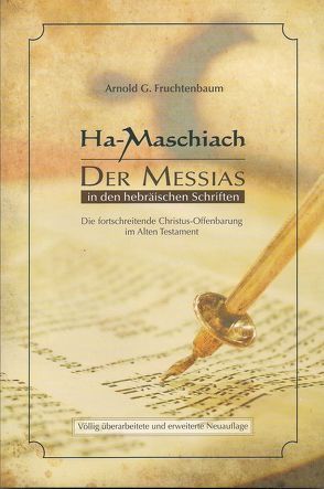 Ha-Maschiach: Der Messias in den hebräischen Schriften von Fruchtenbaum,  Arnold G.