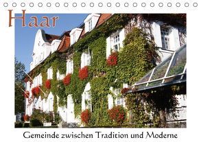 Haar – Gemeinde zwischen Tradition und Moderne (Tischkalender 2018 DIN A5 quer) von Kufner,  Janina