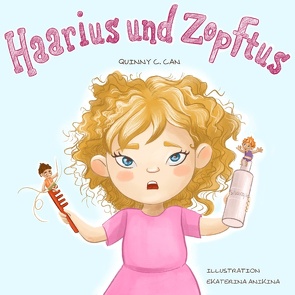 Haarius und Zopftus von Can,  Quinny C.