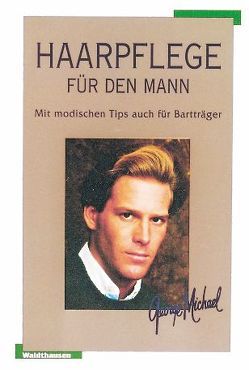 Haarpflege für den Mann von Michael,  George