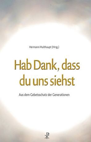 Hab Dank, dass du uns siehst von Multhaupt,  Hermann