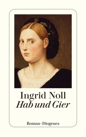 Hab und Gier von Noll,  Ingrid