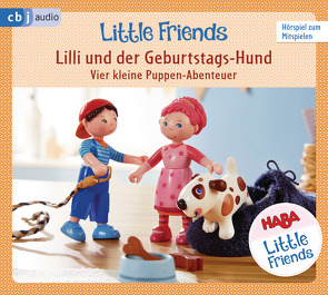 HABA Little Friends – Lilli und der Geburtstags-Hund von Fölster,  Linda, Greis,  Julian, Hochmuth,  Teresa, Landa,  Leonie, Rümmelein,  Paulina, Tannous,  Rotraud