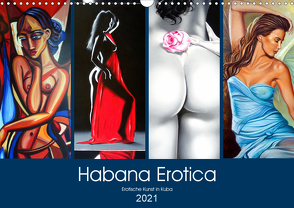 Habana Erotica – Erotische Kunst in Kuba (Wandkalender 2021 DIN A3 quer) von von Loewis of Menar,  Henning