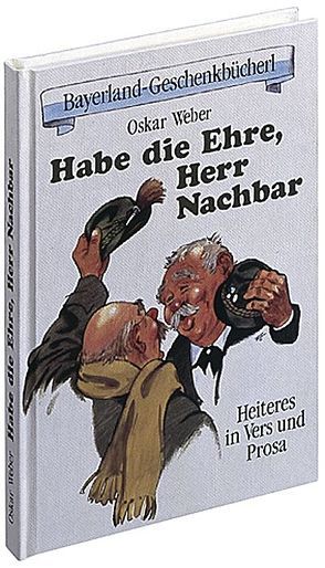 Habe die Ehre, Herr Nachbar von Weber,  Oskar