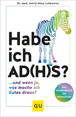 Habe ich AD(H)S? von Neuy-Lobkowicz,  Dr. med. Astrid