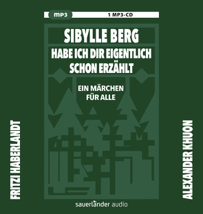 Habe ich dir eigentlich schon erzählt … von Berg,  Sibylle, Haberlandt,  Fritzi, Khuon,  Alexander, Schaack,  Angelika