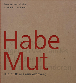 Habe Mut von Kretschmer,  Winfried, Mutius,  Bernhard von