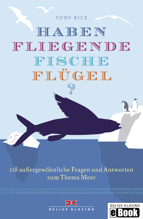 Haben fliegende Fische Flügel? von Rice,  Tony