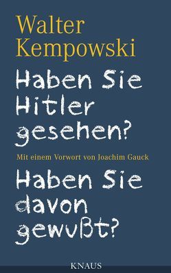 Haben Sie Hitler gesehen? Haben Sie davon gewußt? von Kempowski,  Walter