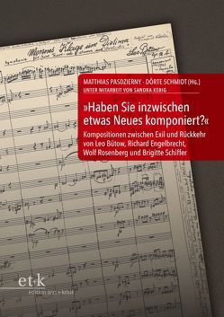 „Haben Sie inzwischen etwas Neues komponiert?“ von Pasdzierny,  Matthias, Schenk,  Dietmar, Schipperges,  Thomas, Schmidt,  Dörte