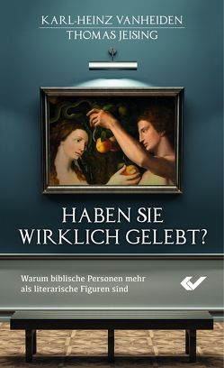 Haben sie wirklich gelebt von Jeising,  Thomas, Vanheiden,  Karl-Heinz