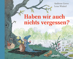 Haben wir auch nichts vergessen? von Greve,  Andreas, Winkel,  Lena