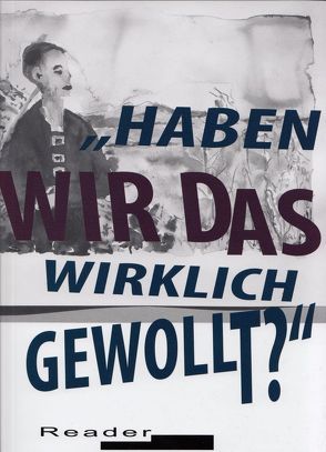 Haben wir das wirklich gewollt? von Dogtas,  Gürsoy, Doms,  Annette, Kuhlmann,  Bruno, Rebay,  Konni, Schütz,  Heinz