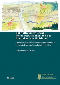 Habitatfragmentierung, kleine Populationen und das Überleben von Wildtieren von Kuehn,  Ralph, Senn,  Josef