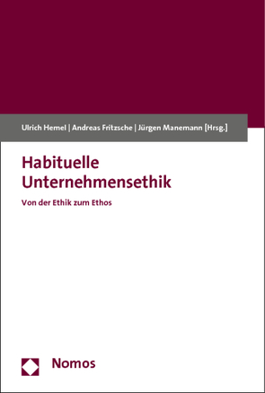 Habituelle Unternehmensethik von Fritzsche,  Andreas, Hemel,  Ulrich, Manemann,  Jürgen