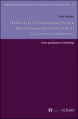 Habituelle Veränderungen der Beratungskompetenz durch Coachingausbildung von Silanoe,  Silke