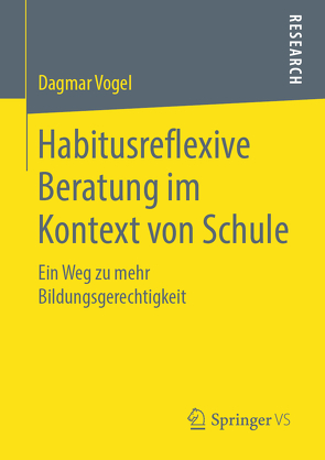 Habitusreflexive Beratung im Kontext von Schule von Vogel,  Dagmar