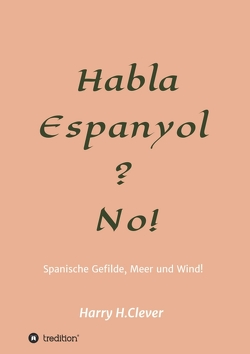 Habla, Espanyol? No! von H.Clever,  Harry