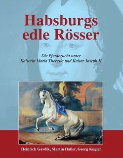 Habsburgs edle Rösser von Haller,  Martin