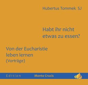 Habt ihr nicht etwas zu essen? von Tommek SJ,  Hubertus