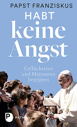 Habt keine Angst von Czerny SJ,  Michael, Franziskus (Papst)