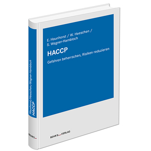 HACCP von Dr. rer. nat. Wegner-Hambloch,  Sylvia, Prof. Dr. Haunhorst,  Eberhard, Prof. Dr. med. vet. Heeschen,  Walther