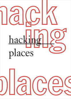 hacking places von Breuer,  Marcia, Burdach,  Sebastian, Dillhof,  Raphael, Frohne-Brinkmann,  Gerrit, Koller,  Burk, Opel,  Franziska, Sdun,  Nora, Sellmann,  Almut, Sellmann,  Patrick, Walther,  Tilman