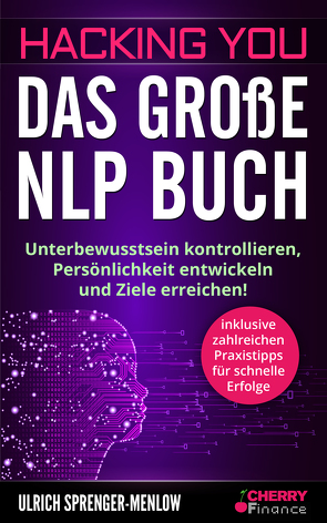 Hacking You – Das große NLP Buch von Cherry Finance, Sprenger-Menlow,  Ulrich