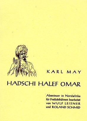 Hadschi Halef Omar von Leisner,  Wulf, May,  Karl, Schmid,  Roland