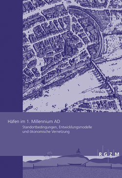 Häfen im 1.Millennium AD von Berg-Hobohm,  Stefanie, Byock,  Jesse, Carnap-Bornheim,  Claus, Daim,  Falko, Daum,  Julia, Dunkel,  Stefan, Eichfeld,  Ingo, Erkul,  Ercan, Ettel,  Peter, Fediuk,  Annika, Fischer,  Peter, Hadler,  Hanna, Heher,  Dominik, Hein,  Michael, Heinzelmann,  Michael, Höfler,  Veit, Höpken,  Constanze, Jeute,  Gerson H, Kalmring,  Sven, Karle,  Maritna, Kennecke,  Heike, Kirchner,  André, Kröger,  Lars, Külzer,  Andreas, Leitholdt,  Eva, Linzen,  Sven, Messal,  Sebastian, Petri,  Ingo, Preiser-Kapeller,  Johannes, Rabbel,  Wolfgang, Riedel,  Paul-Benjamin, Rohn,  Corinna, Schneider,  Michael, Schwardt,  Michaela, Simeonov,  Grigori, Vött,  Andreas, Warnke,  Ursula, Werther,  Lukas, Wilken,  Dennis, Wunderlich,  Tina, Wunschel,  Andreas, Zielhofer,  Christoph, Zori,  Davide