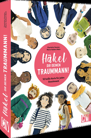 Häkel Dir deinen Traummann! von Guibert-Matt,  Marie, Lühning,  Karen, Vannier,  Charlotte