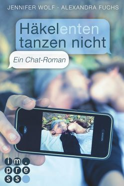 Häkelenten tanzen nicht. Ein Chat-Roman von Fuchs,  Alexandra, Wolf,  Jennifer