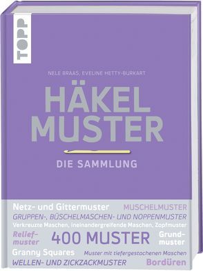 Häkelmuster. Die Sammlung. von Braas,  Nele, Hetty-Burkart,  Eveline