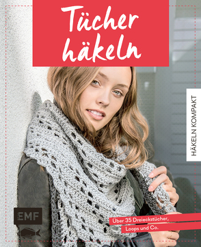 Häkeln kompakt – Tücher häkeln von Lingfeld-Hertner,  Michaela, Weinreich,  Michael, Winckler,  Eva