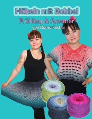 Häkeln mit Bobbel – Frühling & Sommer von Fischer,  Romy