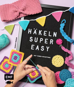 Häkeln super easy – Mit Video-Anleitungen von Prieur,  Sarah