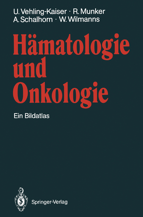 Hämatologie und Onkologie von Munker,  R., Schalhorn,  A., Vehling-Kaiser,  U., Wilmanns,  W.