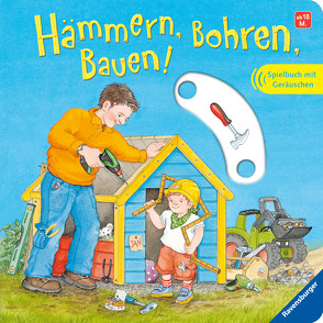 Hämmern, Bohren, Bauen! von Metzger,  Wolfgang, Prusse,  Daniela