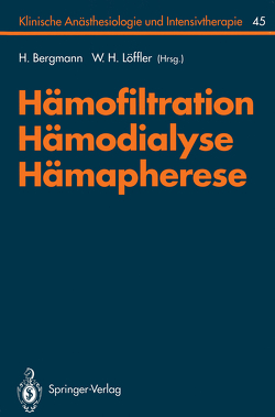 Hämofiltration, Hämodialyse, Hämapherese von Ahnefeld,  F.W., Bambauer,  R., Berger,  D., Bergmann,  H., Blauhut,  B., Boldt,  J., Borberg,  H., Dick,  W., Gessl,  H., Halmagyi,  M., Heininger,  K., Heinrichs,  W., Hörl,  W.H., Kilian,  J., Koenig,  P., Kramar,  R., Löffler,  W.H., Müller,  F.C., Necek,  S., Pasch,  T., Richter,  W.O., Rügheimer,  E., Schinzel,  H., Schmitt,  E., Sieberth,  H.G., Sold,  M., Sporn,  P., Stummvoll,  H.-K., Ullrich,  H., Wiebecke,  D., Wiedeck,  H., Wizemann,  W., Zadrobilek,  E., Zazgornik,  J.